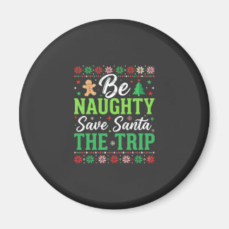 Aimant Be Naughty Save Santa Funny Christmas SVG