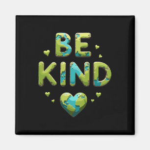 Aimant Be Nice Be Kind Planet Jour des terres World Kindn