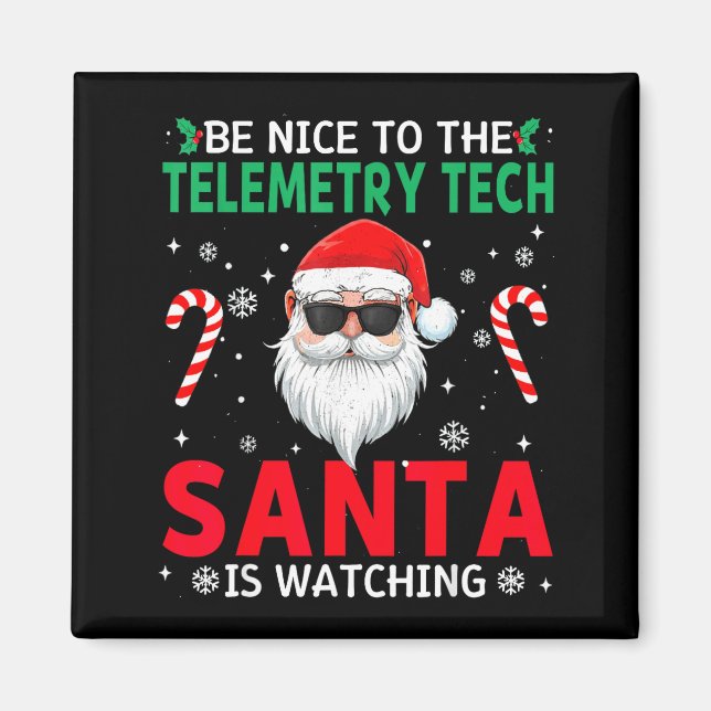 Aimant Be Nice To The Telemetry Tech Santa Is Watching Ch (Devant)