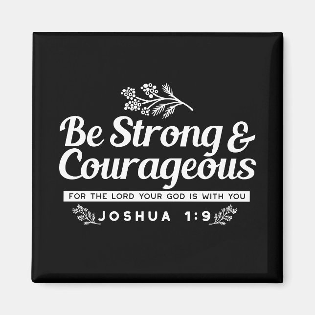 Aimant Be Strong and Courageous – Joshua 1:9 Bible Verse  (Devant)