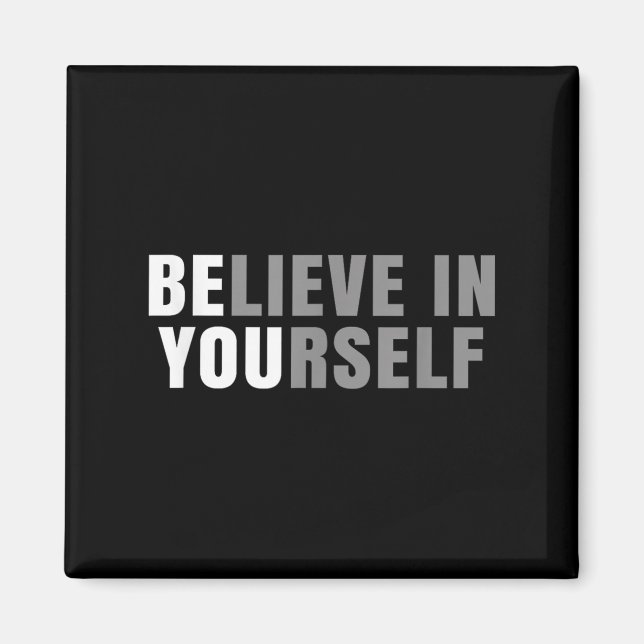 Aimant Be You Believe In Yourself Sitive Message Quotes S (Devant)