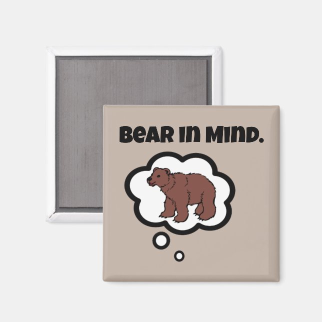 Aimant Bear in Mind - Drôle Pun Cartoon Design Ours (Recto/Verso)
