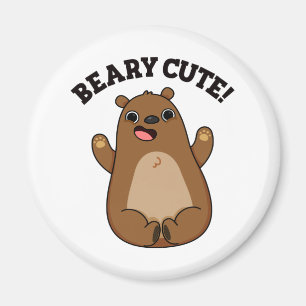 Aimant Beary Cute Teddy Bear Pun