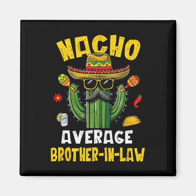 Aimant Beau-frère moyen nacho Cinco De Mayo mexicain (Devant)