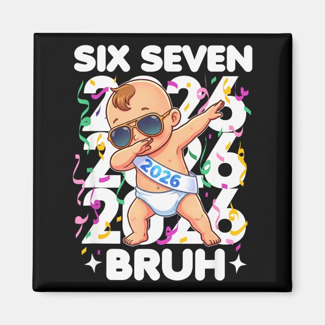 Aimant Bébé du Nouvel An 2026 Six Sept Bruh Drôle Cool Da (Devant)