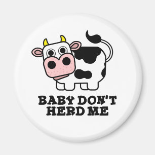 Aimant Bébé Ne m'encombre pas Funny Cow Pun