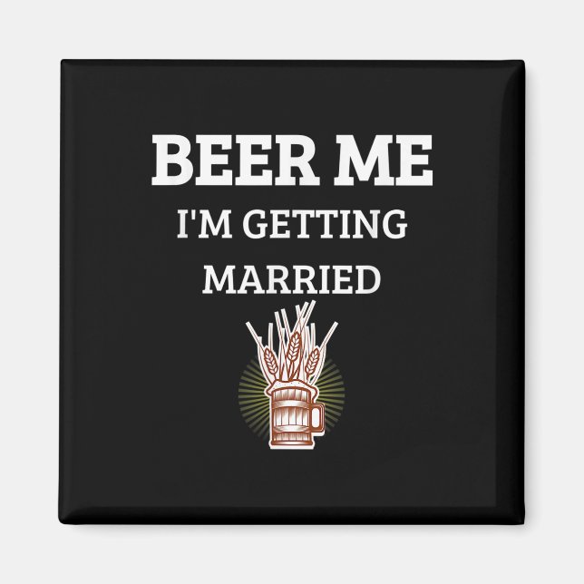 Aimant Beer Me Je Me Marie Funny Groom Bachelor Br (Devant)