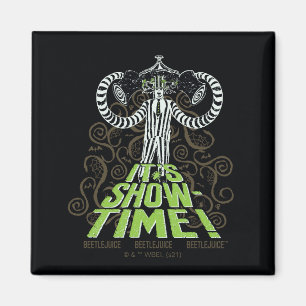 Aimant Beetlejus   C'est l'heure du spectacle !