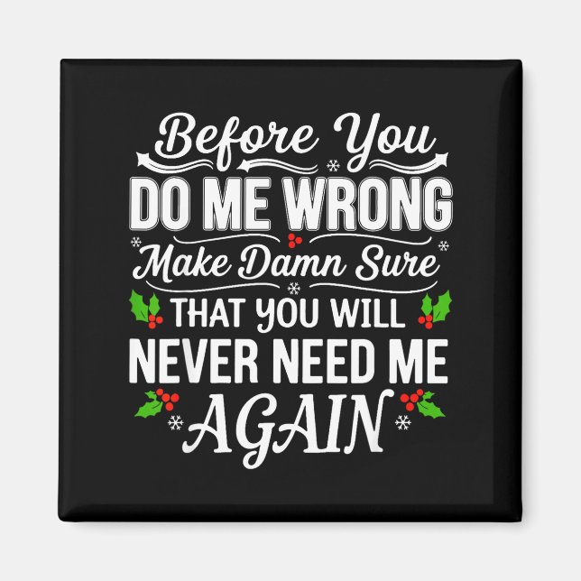 Aimant Before You Do Me Wrong Make Sure That You Will Nev (Devant)