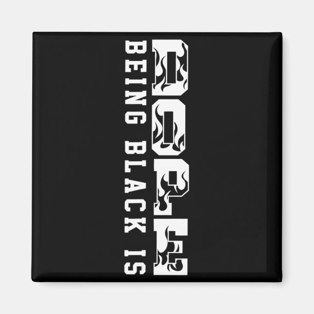 Aimant Being Black Is Black History Hbcu Melanin African  (Devant)