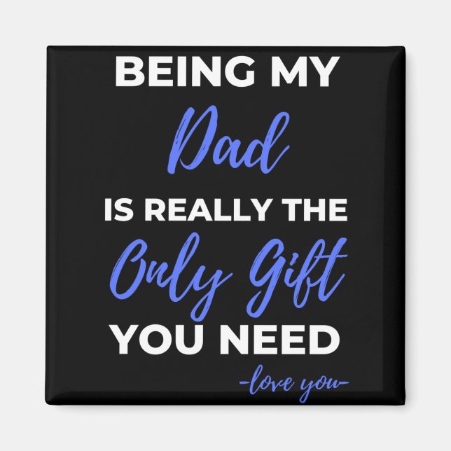 Aimant Being My Dad Is Really The Only Gift (Devant)