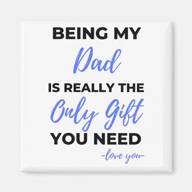 Aimant Being My Dad Is Really The Only Gift bl (Devant)