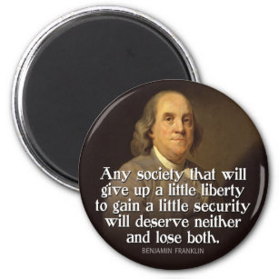 Aimant Ben Franklin : Toute société qui abandonnera un...
