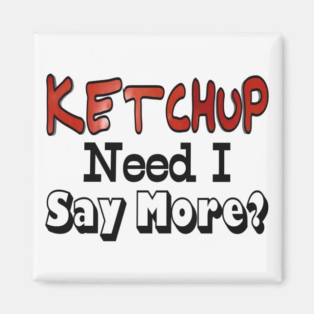 Aimant Besoin de plus de ketchup (Devant)