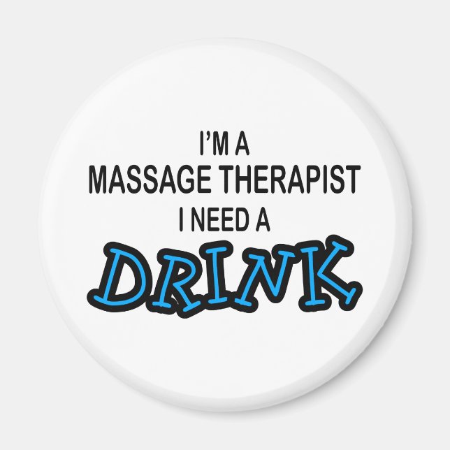Aimant Besoin d'un verre - Massage Therapist (Devant)
