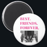 Aimant Best Friend BFF Besties Photo<br><div class="desc">This best friends forever magnet is sure to put a smile on the face of your bestie!  Perfect to give to your best friend on her birthday or just because!  And be sure to make one for yourself,  not just for your BFF!  Besties forever!  Personalize with your own photo.</div>