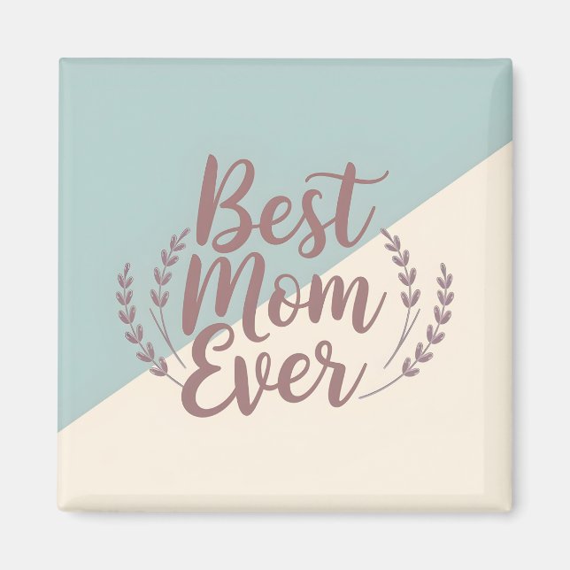 Aimant Best Mom Ever - Elegant Conception de la Menthe et (Devant)