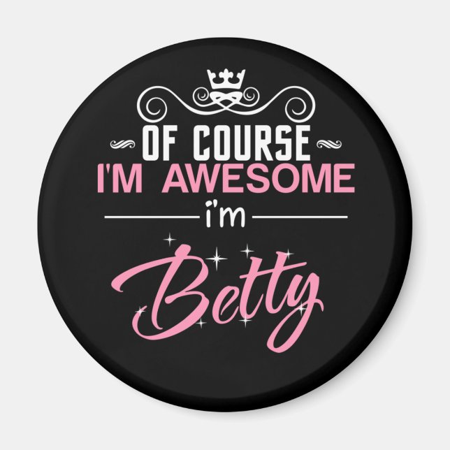Aimant Betty Of Course I'm Awesome I'm Betty name (Devant)