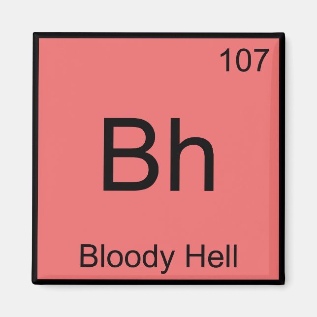 Aimant Bh - Chimie de l'enfer Symbole d'élément chimique  (Devant)