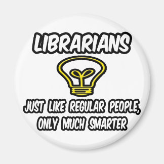 Aimant Bibliothécaires...Des gens ordinaires, Seulement p