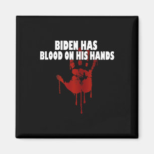 Aimant Biden A Du Sang Sur Ses Mains Anti Biden Apporter 