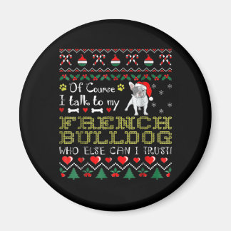 Aimant Bien Sûr, Je Parle À Mon Bulldog Français