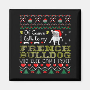 Aimant Bien Sûr, Je Parle À Mon Bulldog Français