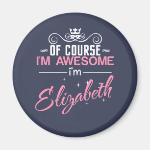 Aimant Bien sûr que je suis génial Je suis Elizabeth