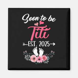 Aimant Bientôt Être Titi Est 2025 Fête Des Mères Première