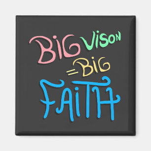 Aimant Big Vision Big Faith