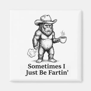 Aimant Bigfoot Cow-boy drôle qui péte parfois je suis jus