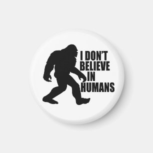 Aimant Bigfoot drôle - Je ne crois pas en l'Homme