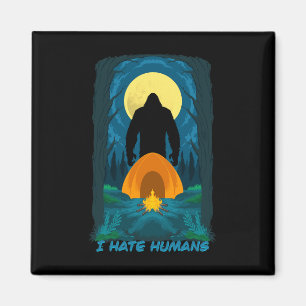 Aimant Bigfoot Je Déteste Les Humains Et Vous Devriez Aus