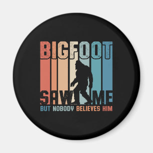Aimant Bigfoot M'A Vu Mais Personne Ne Le Croit