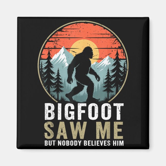 Aimant Bigfoot Saw Me But Nobody Believes Him Humor Funny (Devant)
