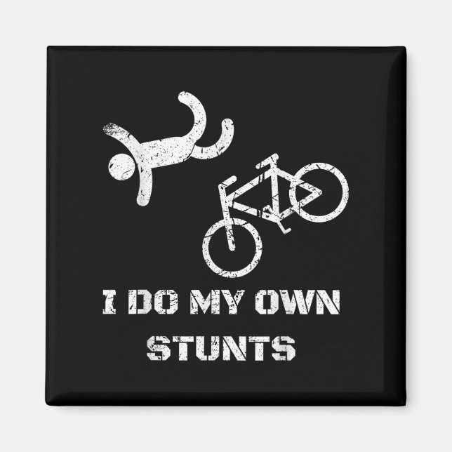 Aimant Bike Lover Shirt - I Do My Own Stunts Bmx Cycling  (Devant)