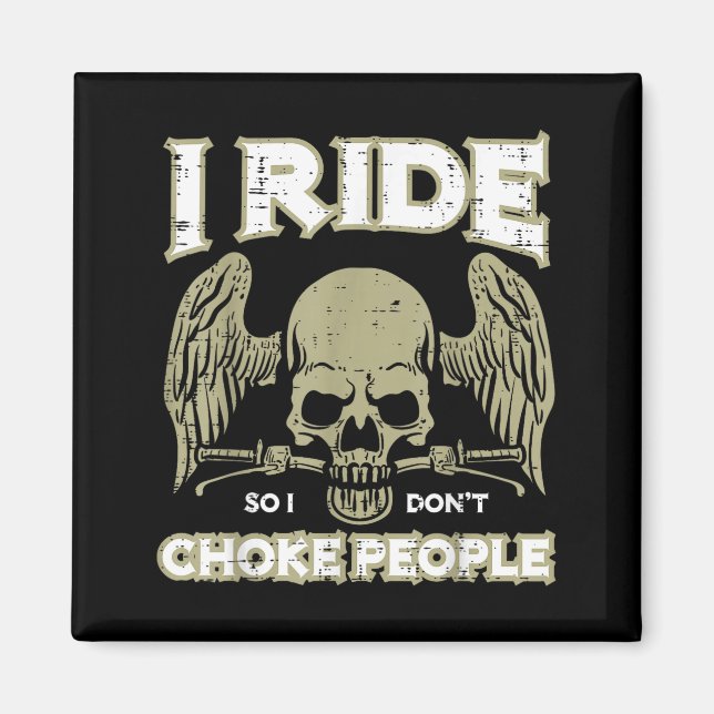Aimant Biker Ride So I Dont Choke People Funny Motorcycle (Devant)