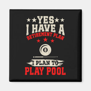 Aimant Billiard Oui J'Ai Un Régime De Retraite Je Prévois