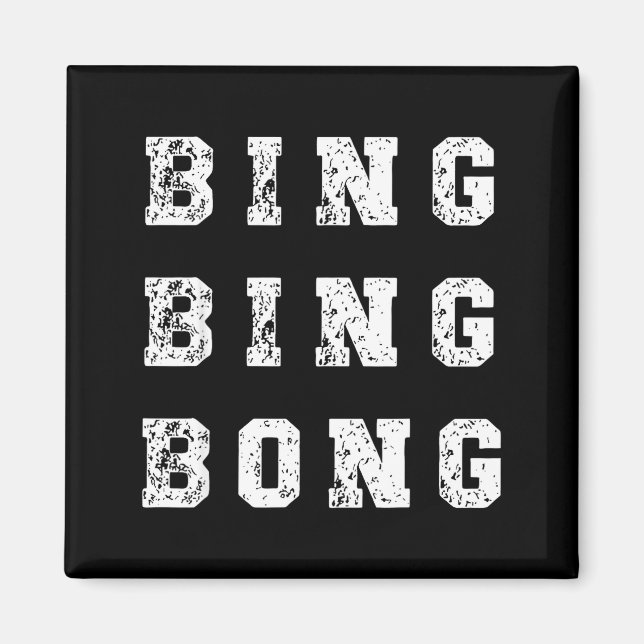 Aimant Bing Bing Bong Funny Retro Distressed Quote  (Devant)