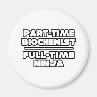 Aimant Biochimiste / Ninja