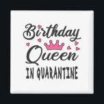 Aimant Birthday Queen in Quarantine<br><div class="desc">Happy Quarantine Birthday to my Birthday Queen. Lovely birthday design.</div>