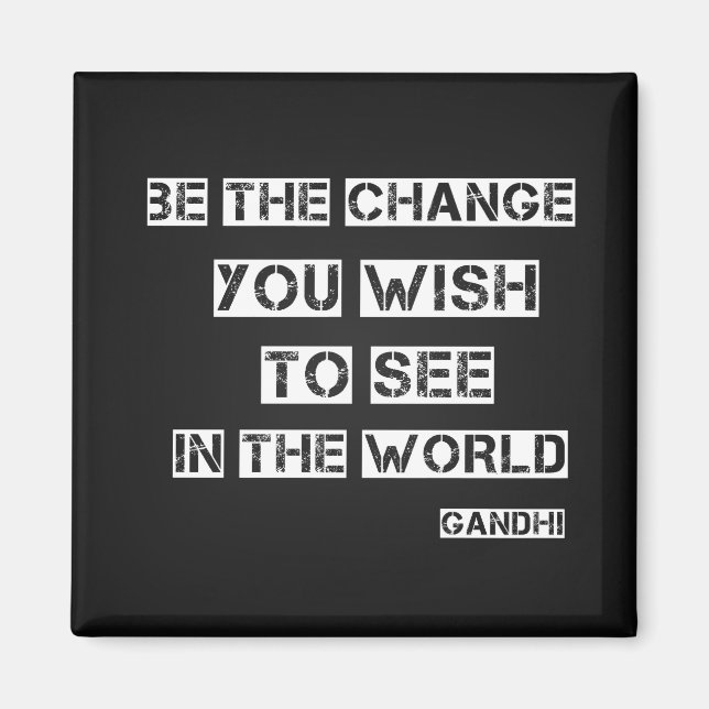 Aimant Black Be the Change Inspirational Quote (Devant)