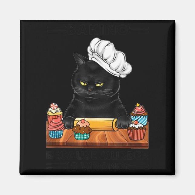 Aimant Black Cat Baking Because Murder Is Wrong Cat Lover (Devant)