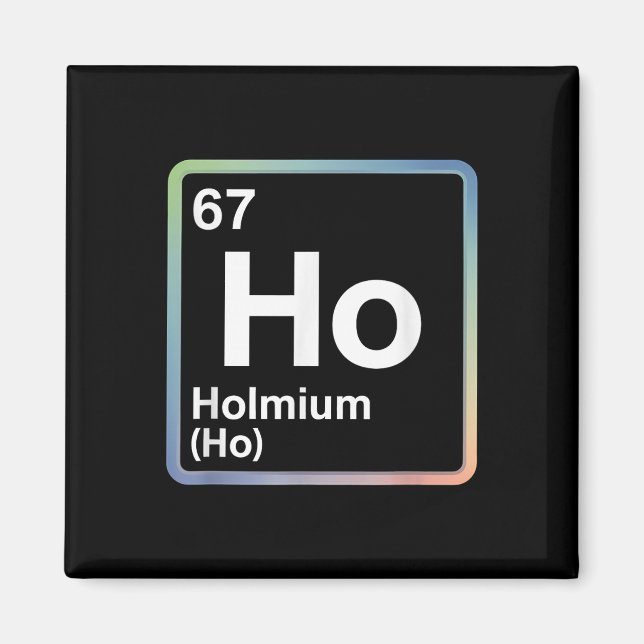 Aimant Blague drôle 67 Mème Holmium Physique Professeur d (Devant)
