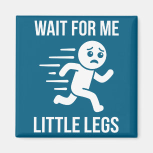 Aimant Blagues drôles sur les jambes courtes Memes Attend