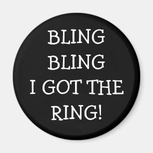 Aimant Bling bling j'ai obtenu l'anneau