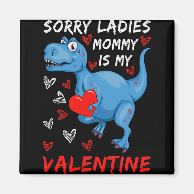 Aimant Blue Dinosaur Sorry Ladies Mommy is my Valentine (Devant)