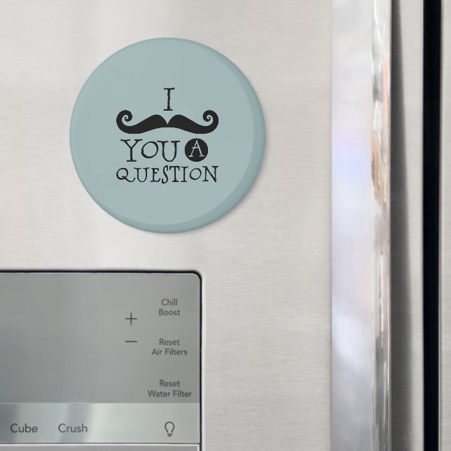 Aimant Blue Mustache You A Question Humour Fête des pères (In situ (réfrigérateur))