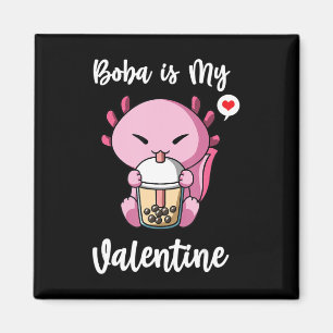 Aimant Boba Tea est mon Valentine Axolotl Anti Valentines