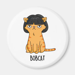 Aimant Bobcat Drôle Chat Avec Bob Hair Pun